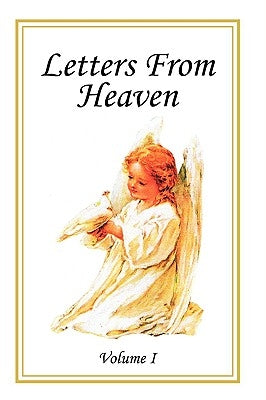 Letters from Heaven: Volume I by Gloriae, Laudem