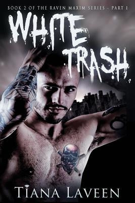 White Trash by Laveen, Tiana