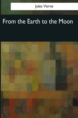 From the Earth to the Moon by King, Eleanor E.