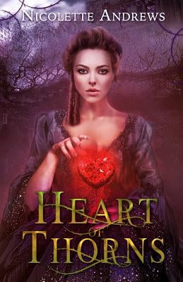 Heart of Thorns by Andrews, Nicolette