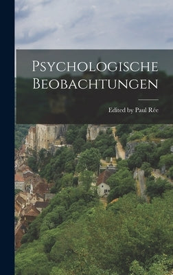 Psychologische Beobachtungen by Paul Rée, Edited