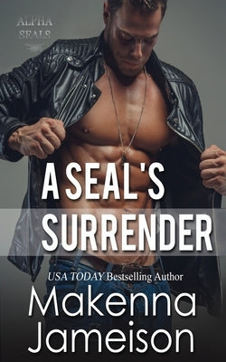 A SEAL's Surrender by Jameison, Makenna