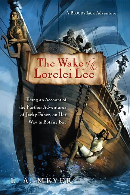 The Wake of the Lorelei Lee by Meyer, L. A.