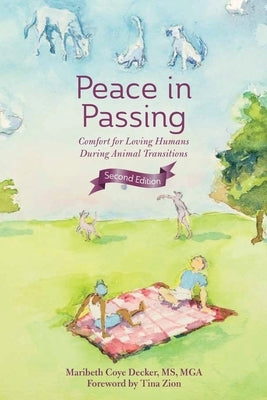 Peace in Passing: Comfort for Loving Humans During Animal Transitions by Decker, Maribeth Coye