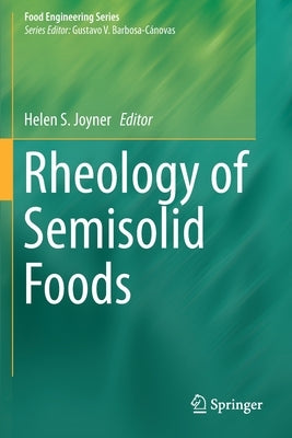 Rheology of Semisolid Foods by Joyner, Helen S.