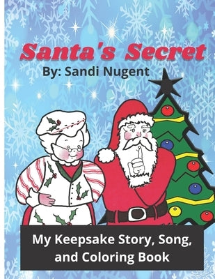 Santa's Secret: My Keepsake Story, Song, and Coloring Book by Nugent, Cheryl