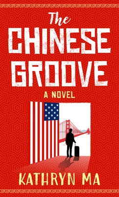 The Chinese Groove by Ma, Kathryn