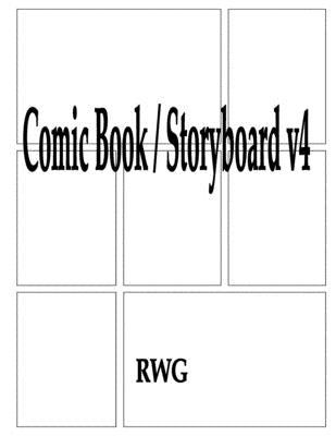 Comic Book / Storyboard v4: 150 Pages 8.5 X 11 by Rwg