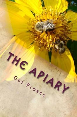 The Apiary by Flores, Gus