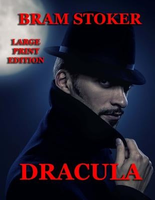 Dracula - Large Print Edition by Stoker, Bram