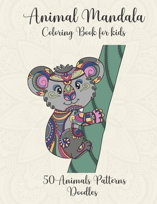 Animal Mandala coloring book for kids animals patterns doodles: Cute animal mandala coloring book for kids ages 6-12 with 50 cute mandalas to color an by Akarito, Chris