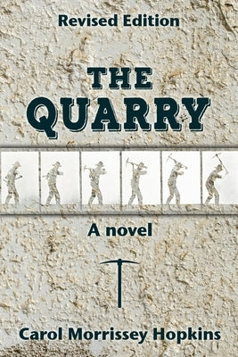 The Quarry, Revised Edition by Hopkins, Carol