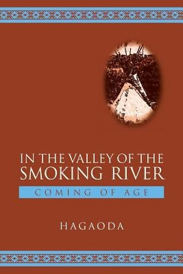 In the Valley of the Smoking River: Coming of Age by McMillian, Ronald a.