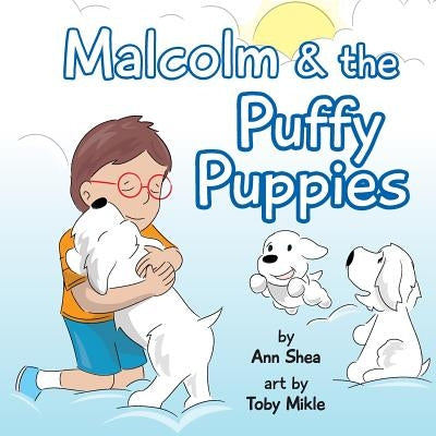 Malcolm & the Puffy Puppies: Children's book by Mikle, Toby