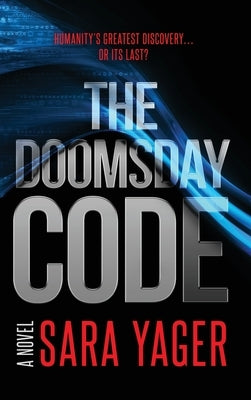 The Doomsday Code: A Near-Future AI Thriller by Yager, Sara