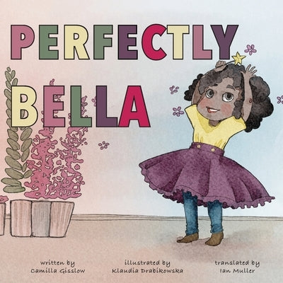 Perfectly Bella by Gisslow, Camilla