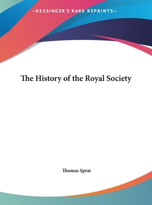 The History of the Royal Society by Sprat, Thomas