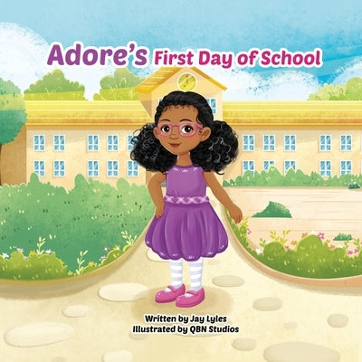 Adore's First Day of School by Lyles, Jay