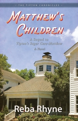 Matthews Children: A Sequel to Tipton's Sugar Cove-Matthew by Rhyne, Reba