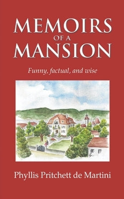 Memoirs of a Mansion by Pritchett De Martini, Phyllis