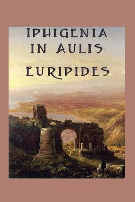 Iphigenia in Aulis by Euripides