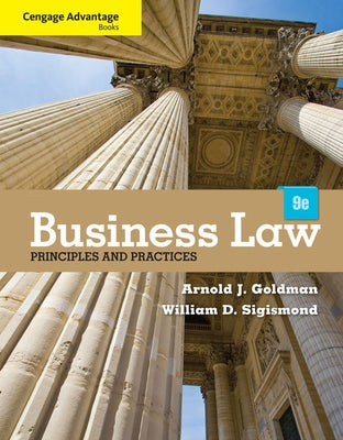 Cengage Advantage Books: Business Law: Principles and Practices by Goldman, Arnold J.