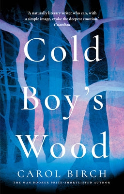 Cold Boy's Wood by Birch, Carol