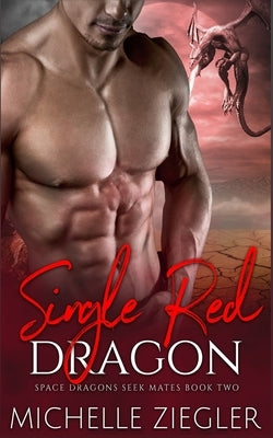 Single Red Dragon: A Dragon Shifter Fated Mates Novel by Ziegler, Michelle