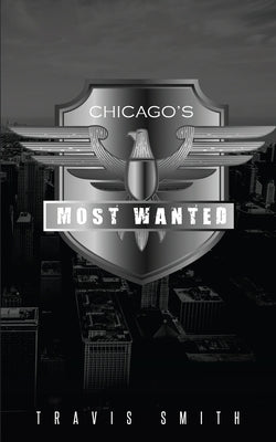 Chicago's Most Wanted by Smith, Travis