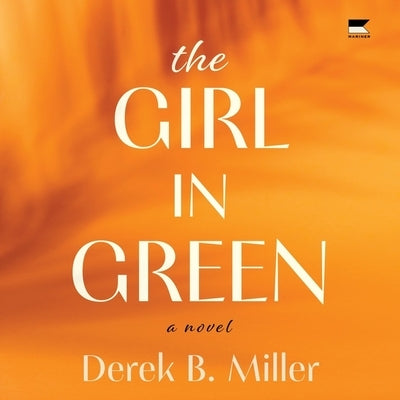 The Girl in Green by Miller, Derek B.