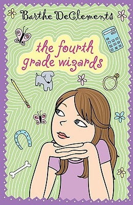 The Fourth Grade Wizards by DeClements, Barthe