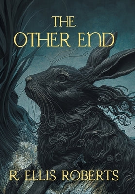 The Other End by Roberts, R. Ellis