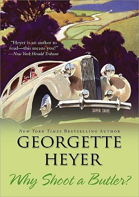 Why Shoot a Butler? by Heyer, Georgette