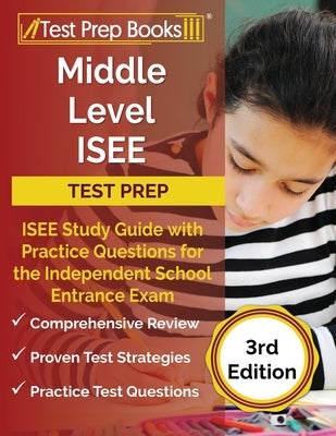 Middle Level ISEE Test Prep: ISEE Study Guide with Practice Questions for the Independent School Entrance Exam [3rd Edition] by Rueda, Joshua