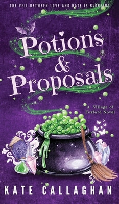 Potions and Proposals by Callaghan, Kate