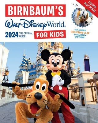 Birnbaum's 2024 Walt Disney World for Kids by Birnbaum Guides