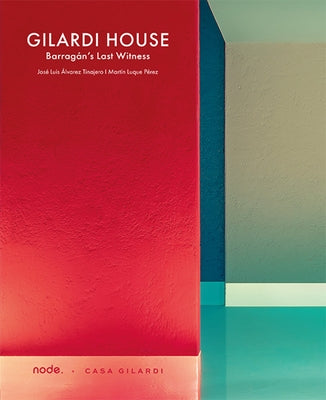 Gilardi House: Barragan's Last Witness by Alvarez Tinajero, Jos? Luis