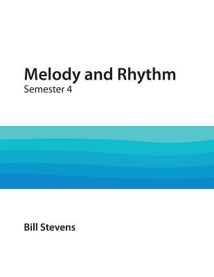 Melody and Rhythm Semester 4 by Notareschi, Loretta