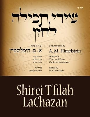 Cantorial Music composed by A M Himelsztejn: Cantorial Music composed by A M Himelstein by Himelstein, Lior