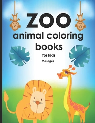 zoo animals coloring book for kids ages 2-4: My First Toddler Coloring Book by Mus, Aldino