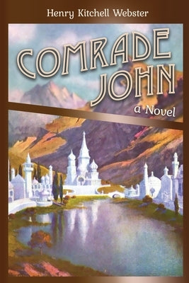 Comrade John by Webster, Henry Kitchell