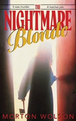 The Nightmare Blonde by Wolson, Morton