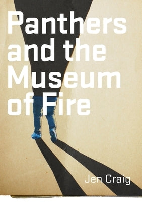 Panthers and the Museum of Fire by Craig, Jen