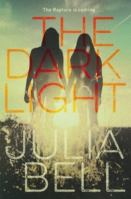 The Dark Light by Bell, Julia