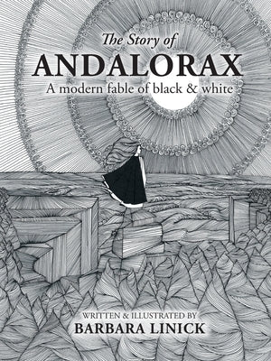 The Story of Andalorax: A Modern Fable of Black & White by Linick, Barbara