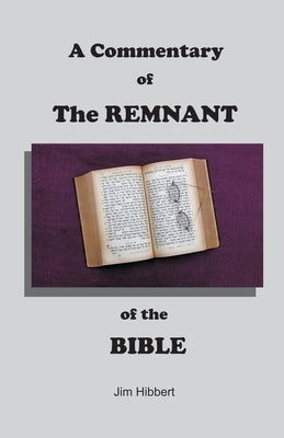 A Commentary of The Remnant of the Bible by Hibbert, Jim