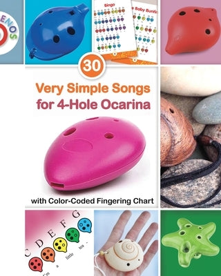 30 Very Simple Songs for 4-Hole Ocarina with Color-Coded Fingering Chart by Winter, Helen