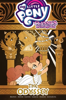 My Little Pony: Classics Reimagined--The Odyssey by Brown, Megan