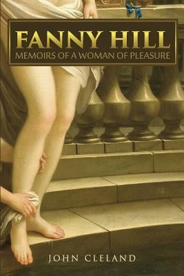 Fanny Hill: Memoirs of a Woman of Pleasure by Cleland, John