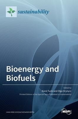 Bioenergy and Biofuels by Tucki, Karol